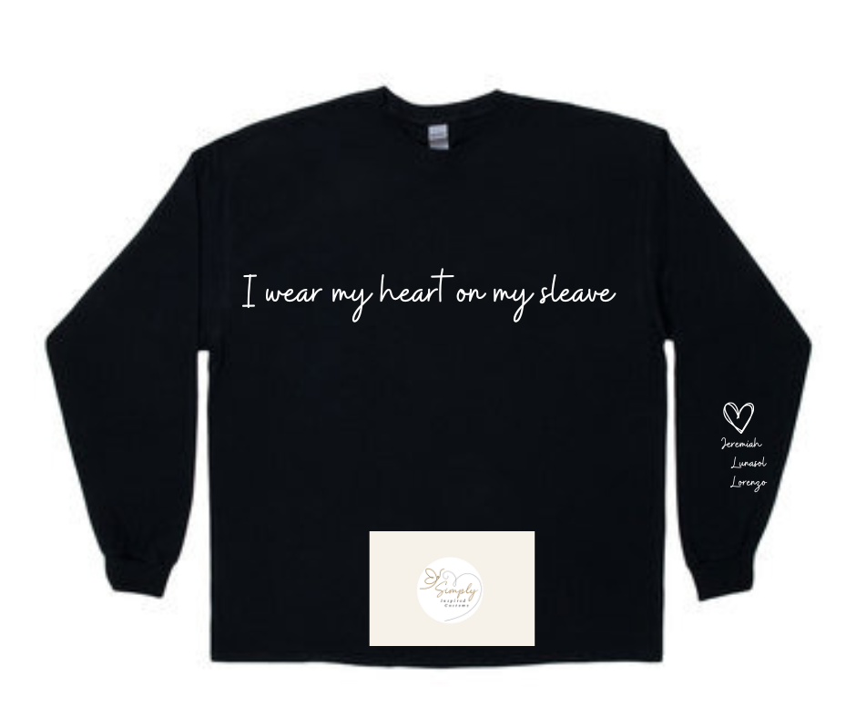 I wear my Heart on my sleave Shirt